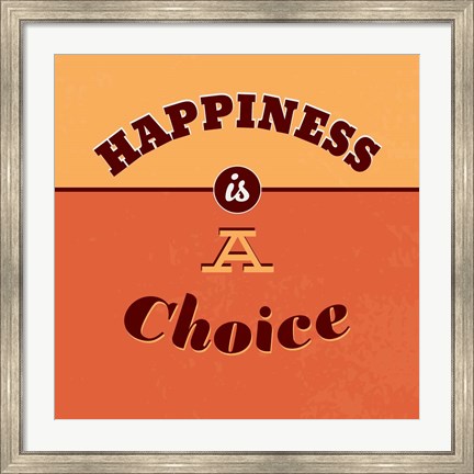Framed Happiness Is A Choice Print