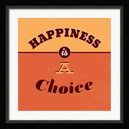Framed Happiness Is A Choice Print