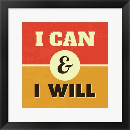 Framed I Can And I Will 1 Print