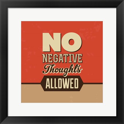 Framed No Negative Thoughts Allowed Print