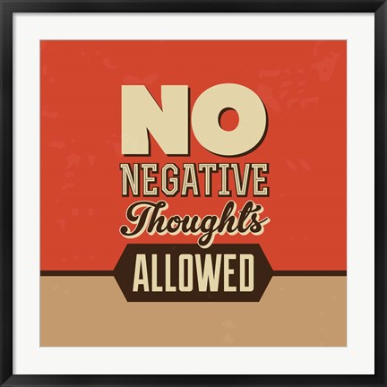 Framed No Negative Thoughts Allowed Print