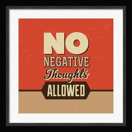 Framed No Negative Thoughts Allowed Print