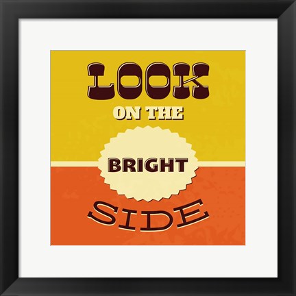 Framed Look On The Bright Side Print