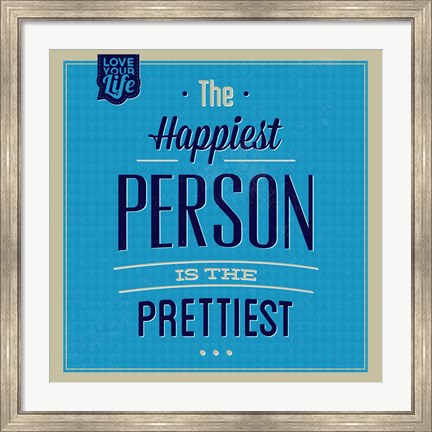 Framed Happiest Person 1 Print