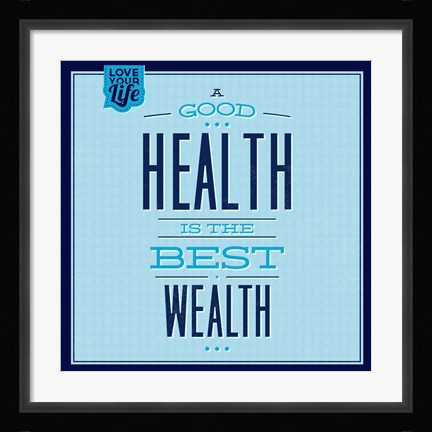 Framed Health Is The Best Wealth 1 Print