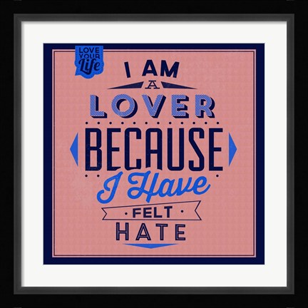 Framed I'm A Lover 1 Print