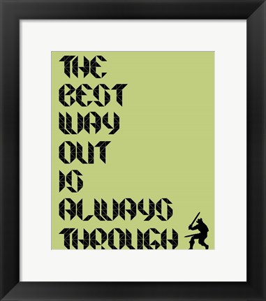 Framed Tha Best Way Out Print