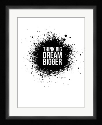 Framed Dream Bigger White Print