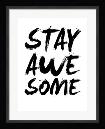 Framed Stay Awesome White Print