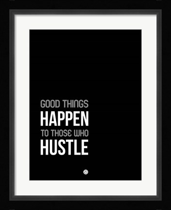 Framed Good Thing Happen Black and White Print