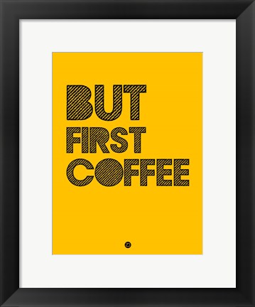 Framed But First Coffee 3 Print