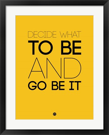 Framed Decide What To Be And Go Be It 2 Print