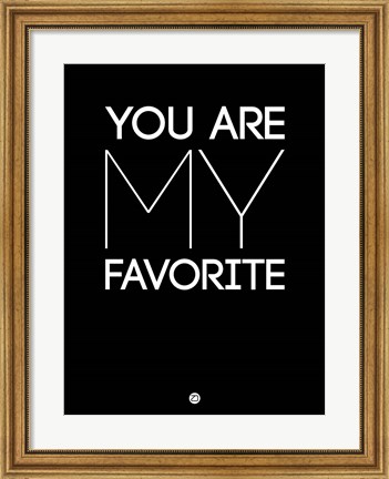 Framed You Are My Favorite Black Print