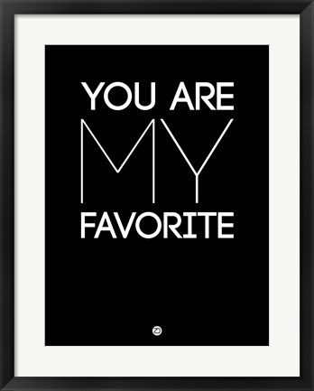 Framed You Are My Favorite Black Print