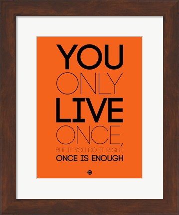 Framed You Only Live Once Orange Print