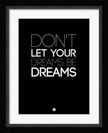 Framed Don't Let Your Dreams Be Dreams 3 Print