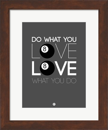 Framed Do What You Love Love What You Do 3 Print