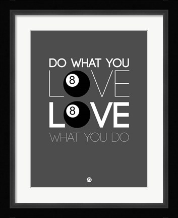 Framed Do What You Love Love What You Do 3 Print