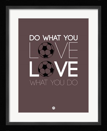 Framed Do What You Love Love What You Do 12 Print