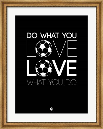 Framed Do What You Love Love What You Do 13 Print