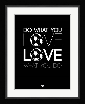 Framed Do What You Love Love What You Do 13 Print