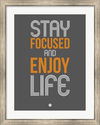 Framed Stay Focused and Enjoy Life 2 Print