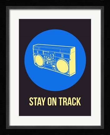 Framed Stay On Track BoomBox 2 Print