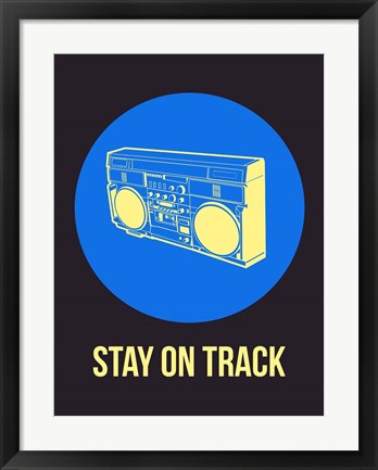 Framed Stay On Track BoomBox 2 Print