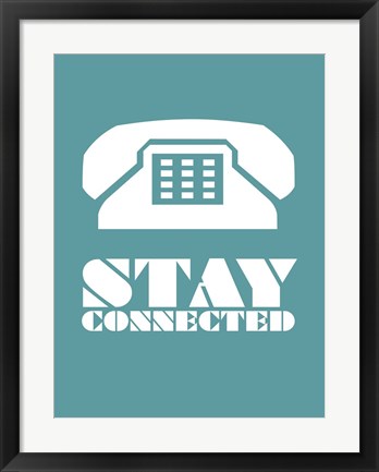 Framed Stay Connected 4 Print