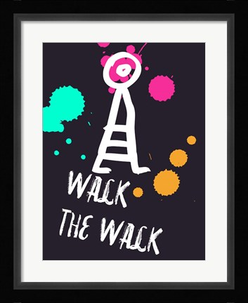 Framed Walk The Walk 2 Print
