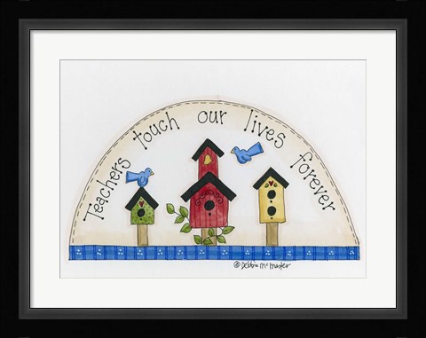 Framed Teachers Touch Our Lives Forever Print