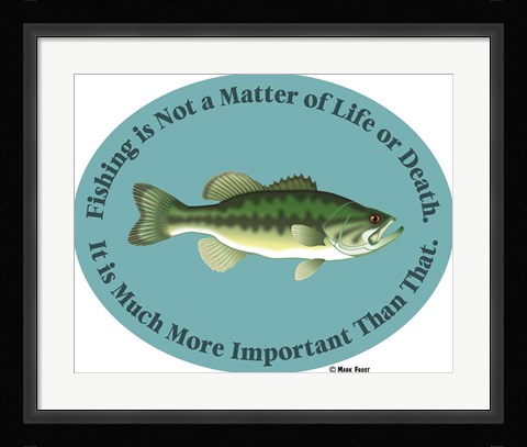 Framed Fishing Life Or Death Print