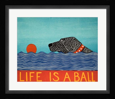 Framed Life is a Ball Black Print