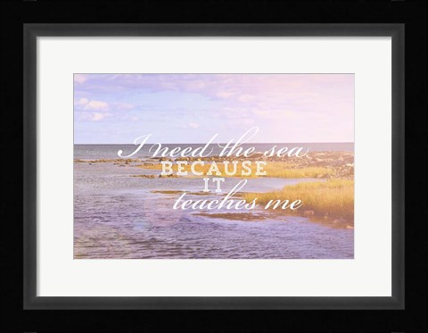 Framed I Need The Sea Print