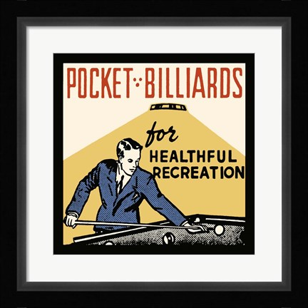 Framed Pocket Billiards For Healthful Recreation Print