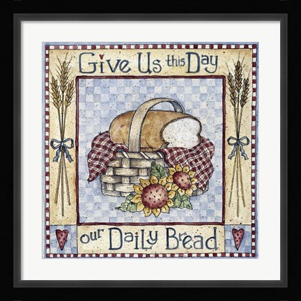 Framed Give Us This Day Our Daily Bread Print