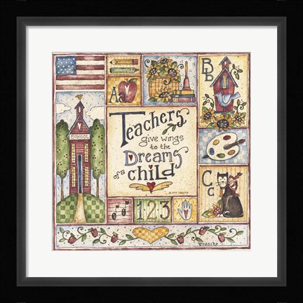 Framed Teachers Give Wings To The Dreams Of A Child Print