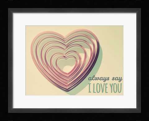 Framed Always Say Print