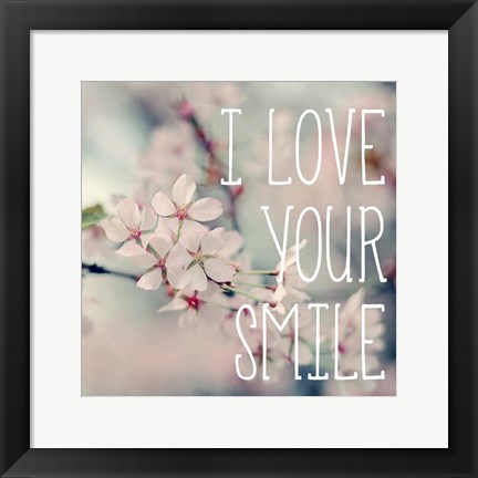 Framed I Love Your Smile Print
