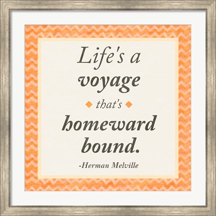 Framed Life is a Voyage Print
