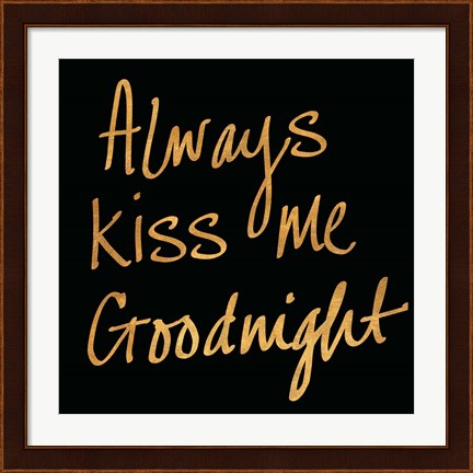 Framed Always Kiss Me Goodnight (Black) Print