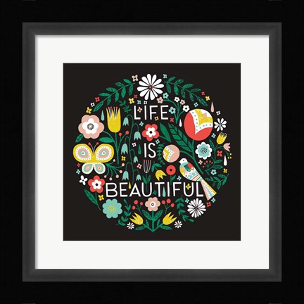 Framed Life is Beautiful Sq Print