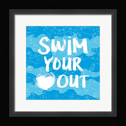 Framed Swim Your Heart Out - Artsy Print