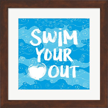 Framed Swim Your Heart Out - Artsy Print
