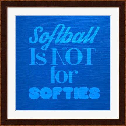 Framed Softball is Not for Softies - Blue Print