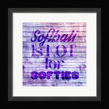 Framed Softball is Not for Softies - Purple White Print