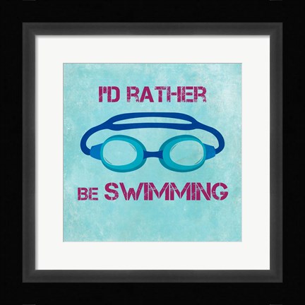 Framed I'd Rather Be Swimming Print
