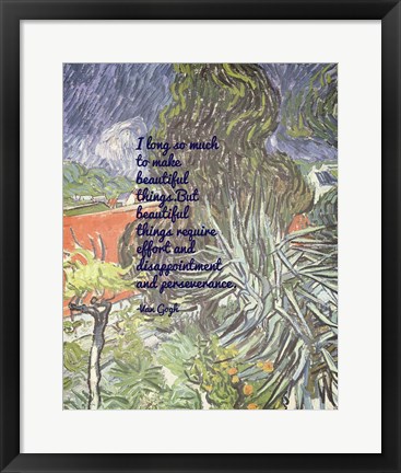 Framed Beautiful Things - Van Gogh Quote 1 Print