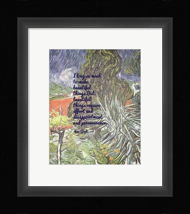 Framed Beautiful Things - Van Gogh Quote 1 Print
