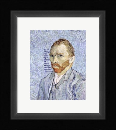 Framed Great Things -Van Gogh Quote 3 Print